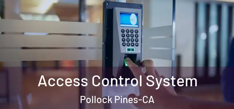  Access Control System Pollock Pines-CA