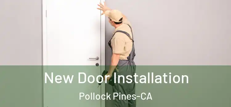  New Door Installation Pollock Pines-CA
